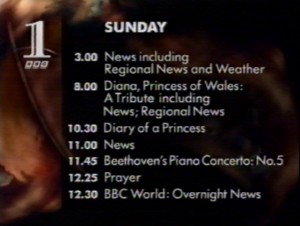 Still of the revised BBC1 schedule. It reads: "3.00pm, News including Regional News and Weather; 8.00pm, Diana Princess of Wales: A Tribute, including News and Regional News; 10.30pm, Diary of a Princess; 11.00pm, News; 11.45pm, Beethoven's Piano Concerto: No.5; 12.25am, Prayer; 12.30am, BBC World: Overnight News"